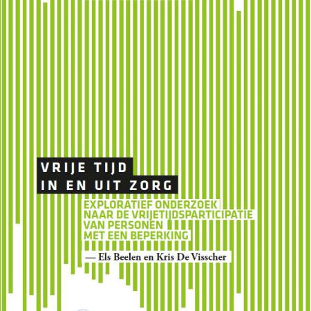 Vrije Tijd, In en Uit Zorg. Exploratief onderzoek naar de vrijetijdsparticipatie van personen met een beperking Vrije Tijd, In en Uit Zorg. Exploratief onderzoek naar de vrijetijdsparticipatie van personen met een beperking